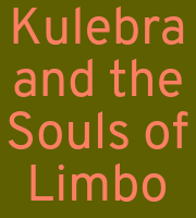 Kulebra and the Souls of Limbo